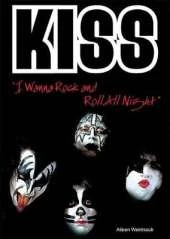 "Kiss": I Wanna Rock and Roll All Night