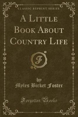 A Little Book About Country Life (Classic Reprint)