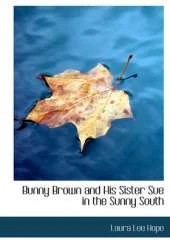 Bunny Brown and His Sister Sue in the Sunny South