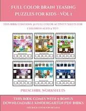 Preschool Worksheets (Full color brain teasing puzzles for kids - Vol 1): This book contains 30 full color activity sheets for children aged 4 to 7