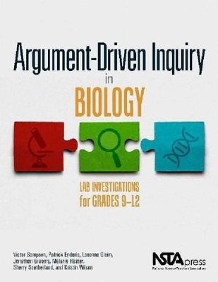 Argument-Driven Inquiry in Biology: Lab Investigations for Grades 9-12