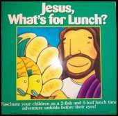 Jesus, What's for Lunch?
