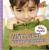 All by Myself: Pants, Vest, Getting Dressed!
