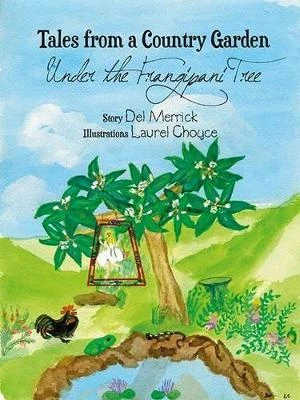 Tales from a Country Garden: Under the Frangipani Tree