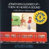 Jonathan Cleaned Up ? Then He Heard a Sound: Or Blackberry Subway Jam