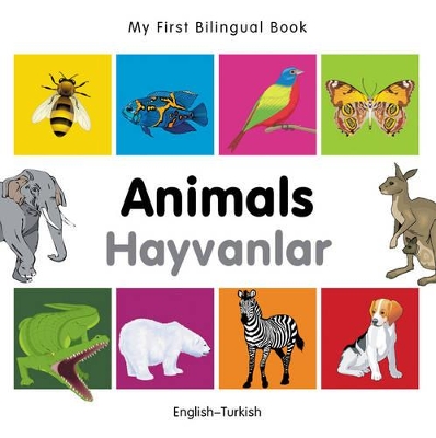 My First Bilingual Book -  Animals (English-Turkish)