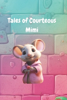 Tales of Courteous Mimi
