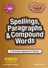 Spellings, Paragraphs & Compound Words Year 5 Term 3: A structured approach to literacy