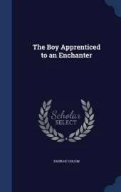 The Boy Apprenticed to an Enchanter