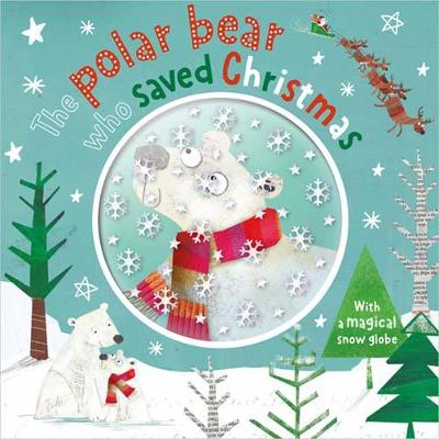 The Polar Bear Who Saved Christmas