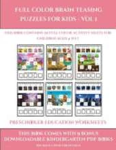 Preschooler Education Worksheets (Full color brain teasing puzzles for kids - Vol 1): This book contains 30 full color activity sheets for children aged 4 to 7