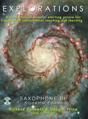 Explorations: A Creative Workbook of Musical Starting Points for Instrumental Teachers and Students. Bb Saxophone