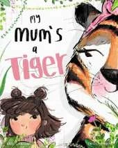 My Mum's a Tiger