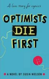 Optimists Die First