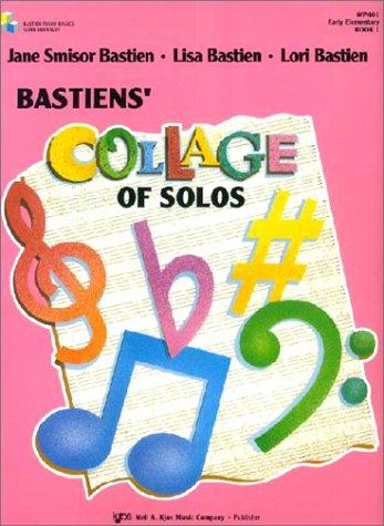 Bastiens' Collage of Solos Book 1
