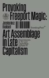 Provoking the Freeport Magic: Art Assemblage in Late Capitalism