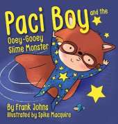 Paci Boy and the Ooey Gooey Slime Monster