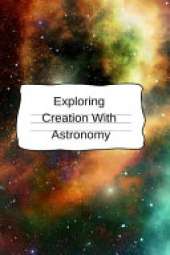 Exploring Creation With Astronomy: Astronomy Journal & Notepad For University Research - The Science Of Pluto, Mars & Saturn - 6x9, 120 Lined College Ruled Pages - Lab NoteBook For Students & Teachers
