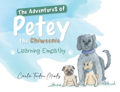 The Adventures of Petey the Chiweenie: Learning Empathy
