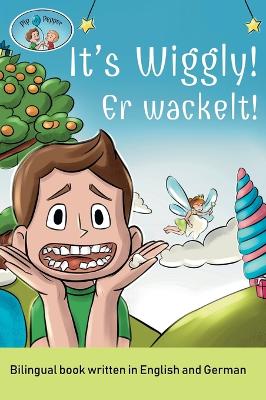 Pip and Pepper: It's Wiggly! / Er wackelt! A bilingual book written in English and German