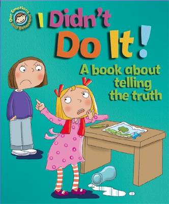 I Didn't Do It!: A book about telling the truth