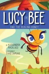 Lucy the Bee and the Healing Honey