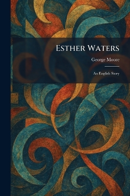 Esther Waters: An English Story