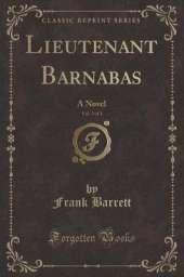 Lieutenant Barnabas, Vol. 3 of 3: A Novel (Classic Reprint)