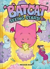 Seeing Stars! (Batcat Book #4): A Graphic Novel