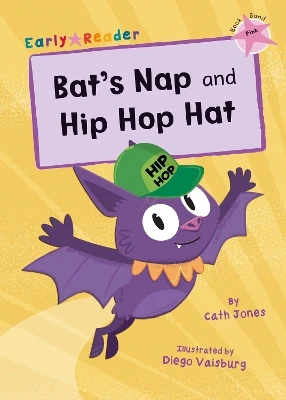 Bat's Nap and Hip Hop Hat: (Pink Early Reader)