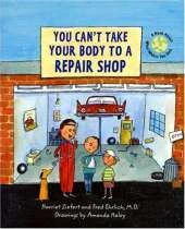 You Cant Take Your Body to the Repair Shop
