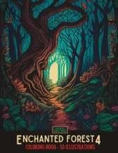 Enchanted Forest 4: 50 Beautiful Illustrations to Color for Adults and Teens