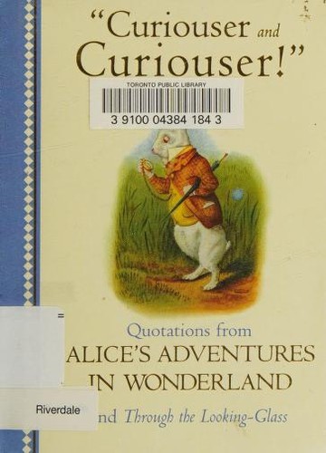 Curiouser and Curiouser!: Quotations from the Alice Books