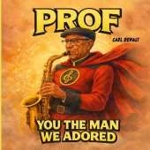 Prof: You the Man We Adored
