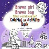 Brown girl Brown boy What Could You Be? Coloring and Activity Book