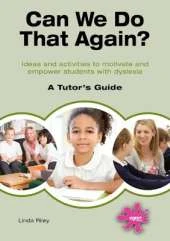 Can We Do That Again?: Ideas and activities to motivate and empower students with dyslexia