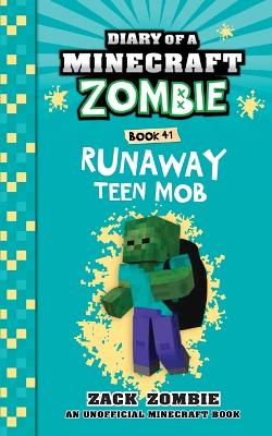 Diary of a Minecraft Zombie Book 41: Runaway Teen Mob