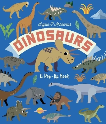 Dinosaurs: A Pop-Up Book: Meet the dinosaurs in this lively lift-the-flap pop-up book for kids age 3,4,5,6,7 - perfect for young dinosaur lovers!