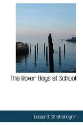The Rover Boys at School