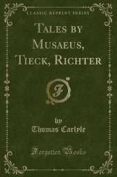 Tales by Musaeus, Tieck, Richter (Classic Reprint)