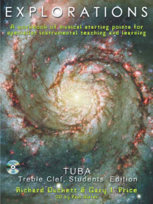 Explorations: A Creative Workbook of Musical Starting Points for Instrumental Teachers and Students. Tuba Treble Clef Book