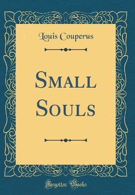 Small Souls (Classic Reprint)