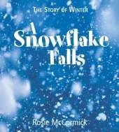 The Story Of: Winter: A Snowflake Falls
