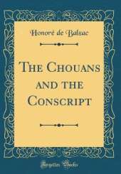 The Chouans and the Conscript (Classic Reprint)