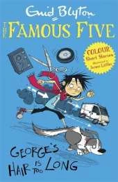 Famous Five Colour Short Stories: George's Hair Is Too Long