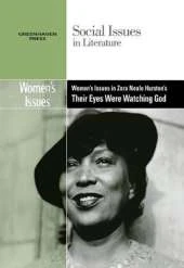 Women's Issues in Zora Neale Hurston's Their Eyes Were Watching God