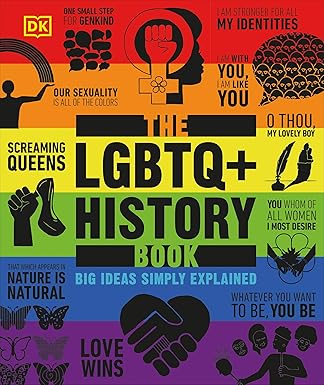 The LGBTQ+ History Book: Big Ideas Simply Explained