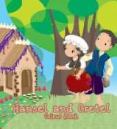 Hansel and Gretel: Classic Fairy Tales