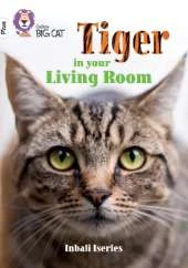 Tiger in Your Living Room: Band 10+/White Plus