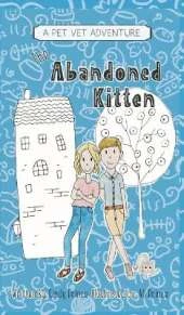 The Abandoned Kitten, The Pet Vet Series Book #1